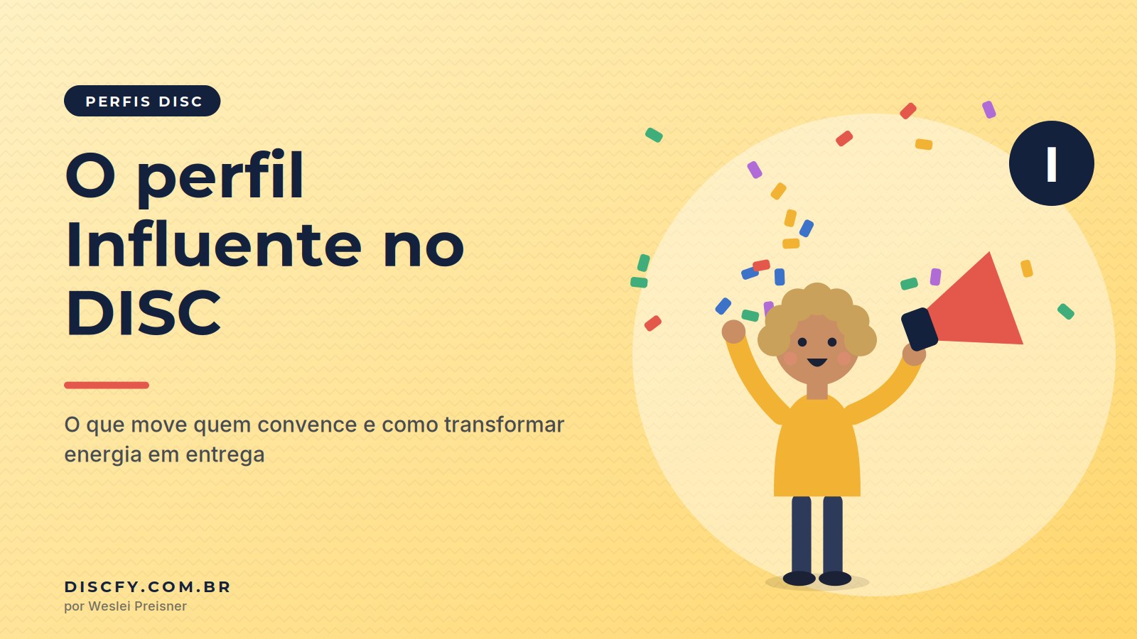 Ilustração de uma pessoa animada com megafone e confetes coloridos, representando o perfil Influente do DISC