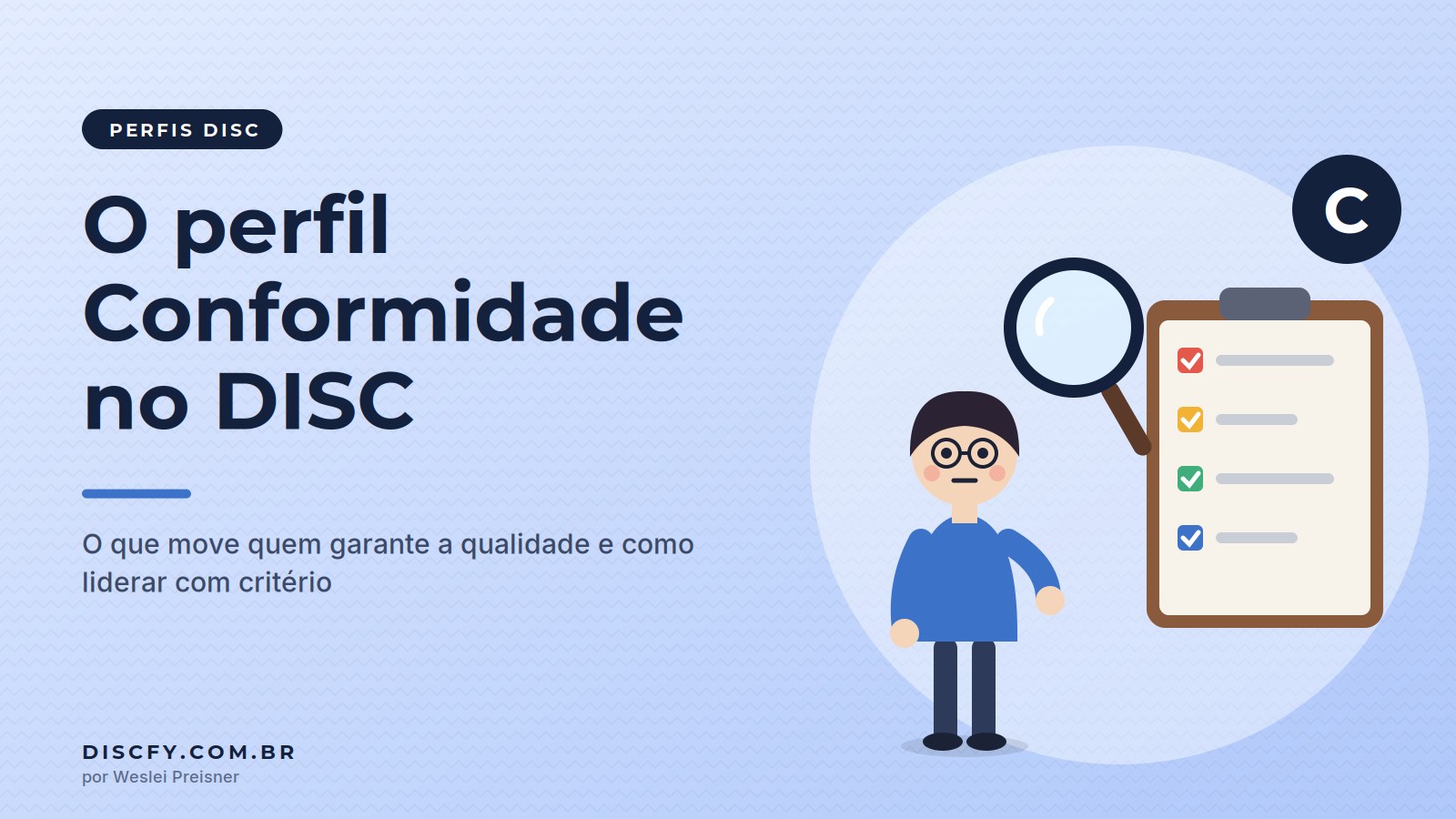 Ilustração de uma pessoa de óculos com lupa e prancheta de checklist, representando o perfil de Conformidade do DISC