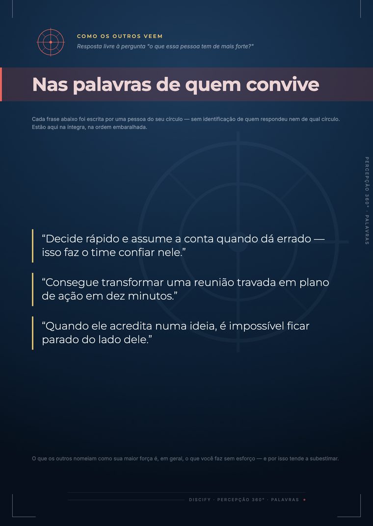 Nas palavras de quem convive